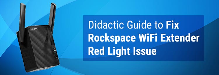 Didactic Guide to Fix Rockspace WiFi Extender Red Light Issue