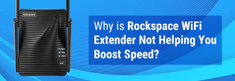 Why is Rockspace WiFi Extender Not Helping You Boost Speed?