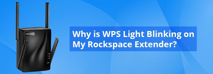 WPS Light Blinking on My Rockspace Extender