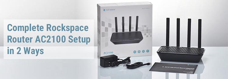 Complete Rockspace Router AC2100 Setup in 2 Ways